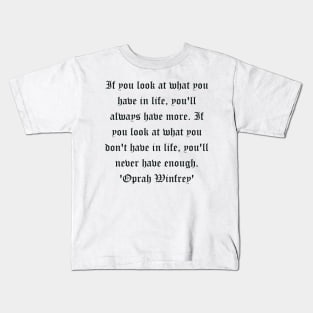 Quotes by Famous People - Oprah Winfrey Kids T-Shirt